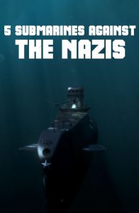 Nazilere Karşı 5 Denizaltı