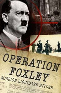 Foxley Operasyonu Hitleri Tasfiye Etme Görevi Foxley Operasyonu Hitleri Tasfiye Etme Görevi
