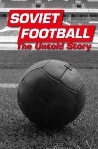 Sovyet Futbolu Anlatılmamış Hikaye Sovyet Futbolu Anlatılmamış Hikaye