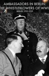 Berlindeki Büyükelçiler II. Dünya Savaşının Muhbirleri