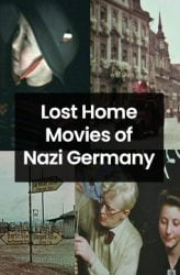 Nazi Almanyasının Kayıp Amatör Filmleri