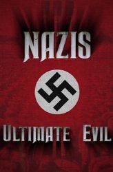 Naziler En Büyük Kötülük