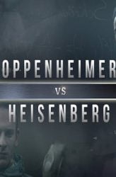 Oppenheimer Ve Heisenberg Karşı Karşıya