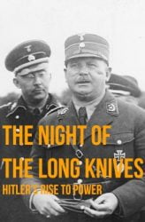 Uzun Bıçaklar Gecesi Hitlerin İktidara Gelişi