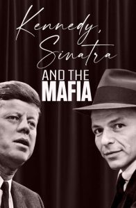 Kennedy Sinatra ve Mafya